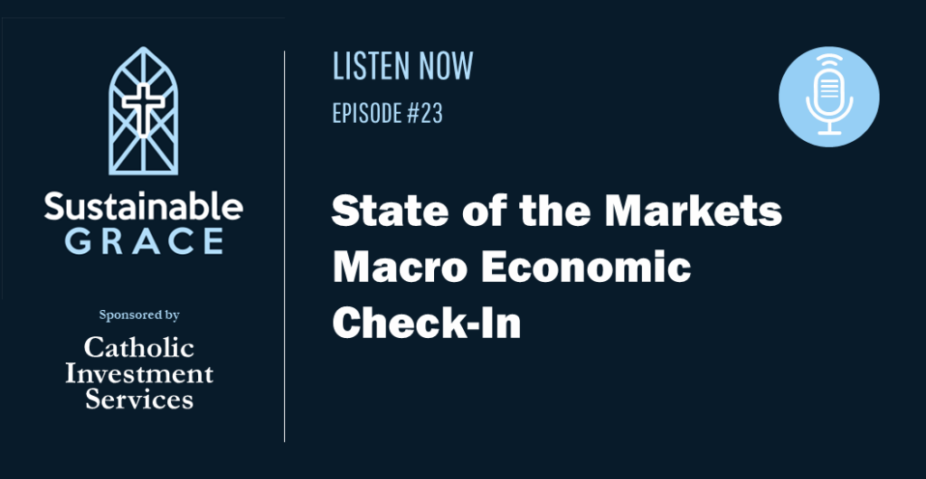 Sustainable Grace: Episode 23- State of the Markets Macro Economic ...